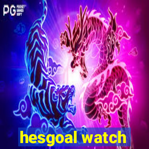 hesgoal watch